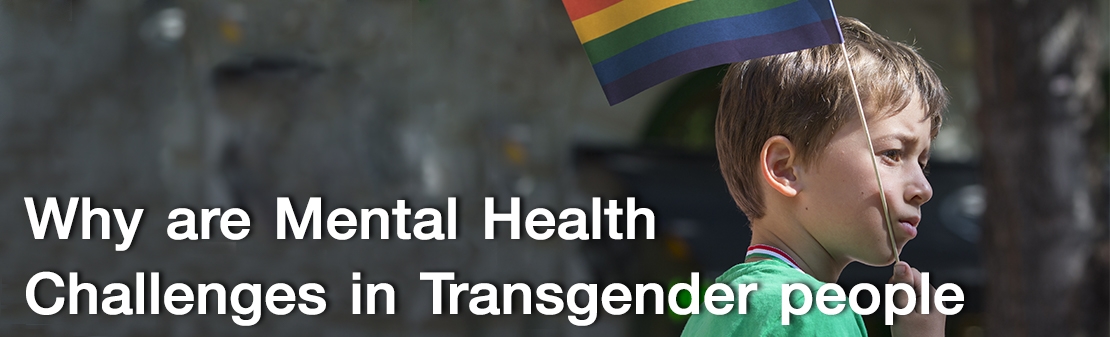 Why are mental health challenges in transgender people?