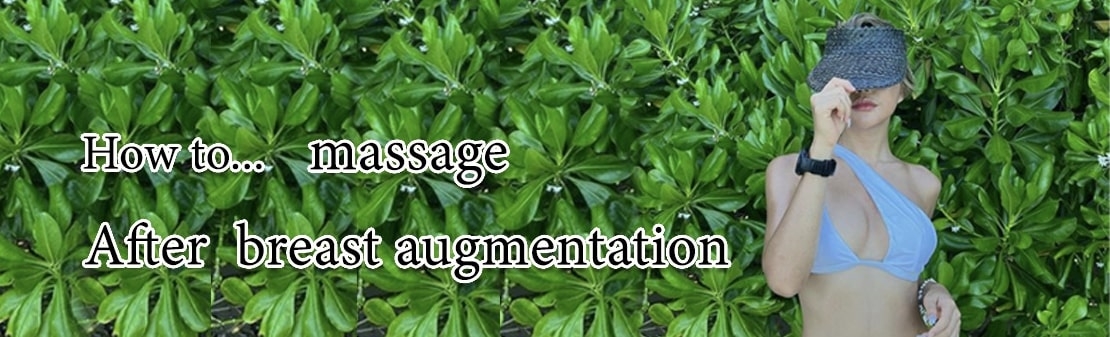 How to massage after breast augmentation